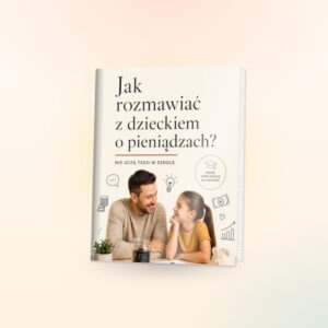Jak rozmawiać z dzieckiem o pieniądzach (ebook)